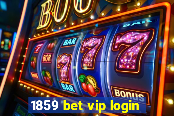 1859 bet vip login